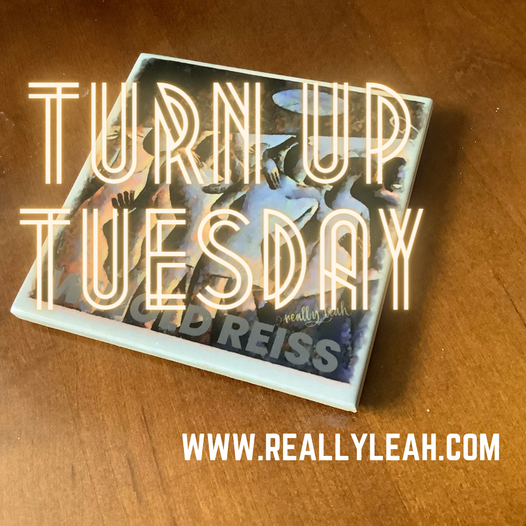 TURN UP TUESDAY